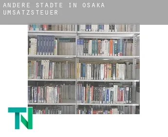 Andere Städte in Ōsaka  Umsatzsteuer